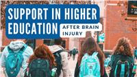 Brain Injury Webinar:  Support in Higher Education