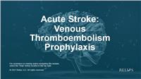 Acute Stroke: Venous Thromboembolism Prophylaxis