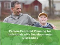 Person Centered Planning for Individuals with Developmental Disabilities 