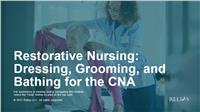 Restorative Nursing: Dressing, Grooming, and Bathing for the CNA