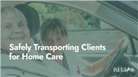 Safely Transporting Clients for Home Care