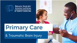 Primary Care and Traumatic Brain Injury