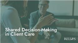 Shared Decision-Making in Client Care