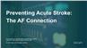 Preventing Acute Stroke: The AF Connection