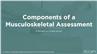 Components of a Musculoskeletal Assessment